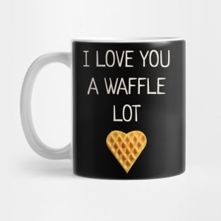 I Love You A Waffle Lot Mug